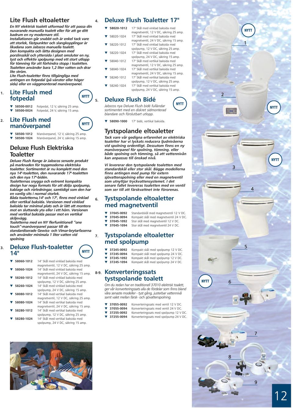 Den kompaka och läa designen med porslinsskål och yersida i plas omsluer en ny, ys och effekiv spolpump med e sor ulopp för ömning för a förhindra sopp i oaleen.