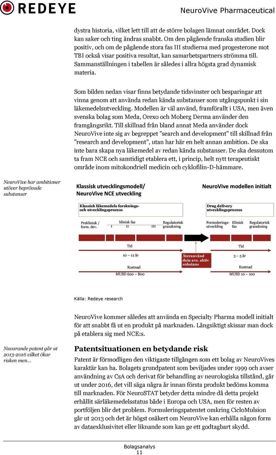 Sammanställningen i tabellen är således i allra högsta grad dynamisk materia.