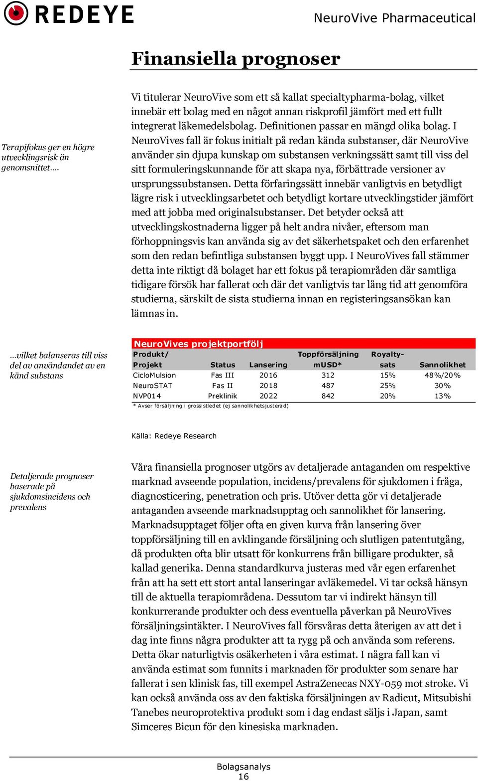 Definitionen passar en mängd olika bolag.