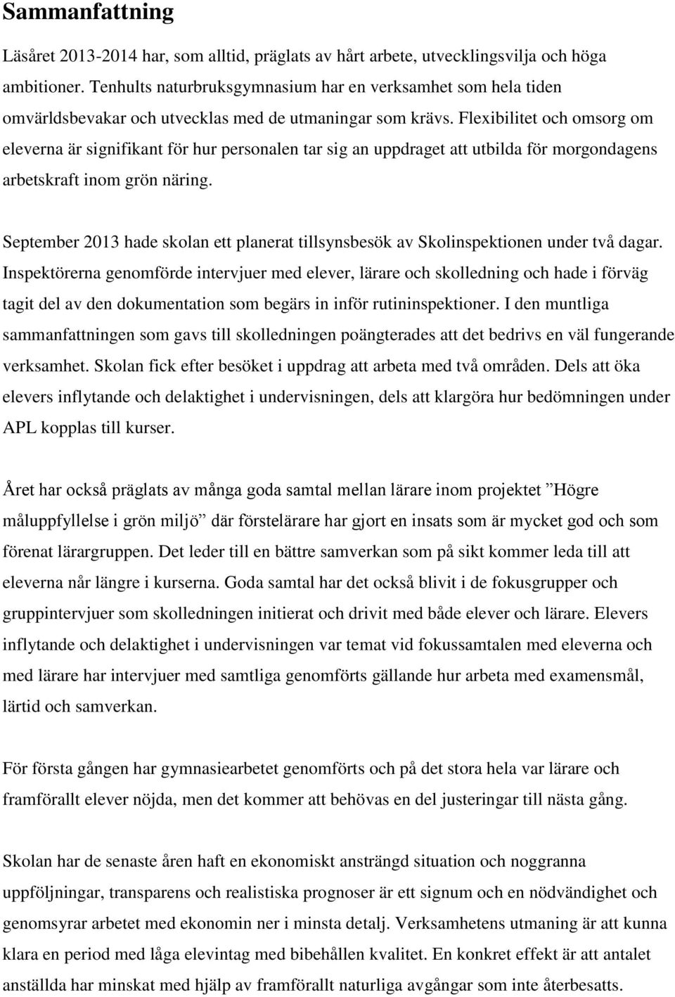 Flexibilitet och omsorg om eleverna är signifikant för hur personalen tar sig an uppdraget att utbilda för morgondagens arbetskraft inom grön näring.