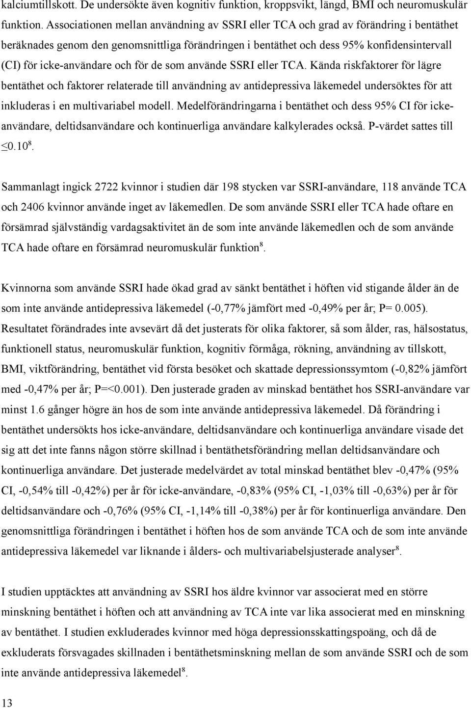 icke-användare och för de som använde SSRI eller TCA.