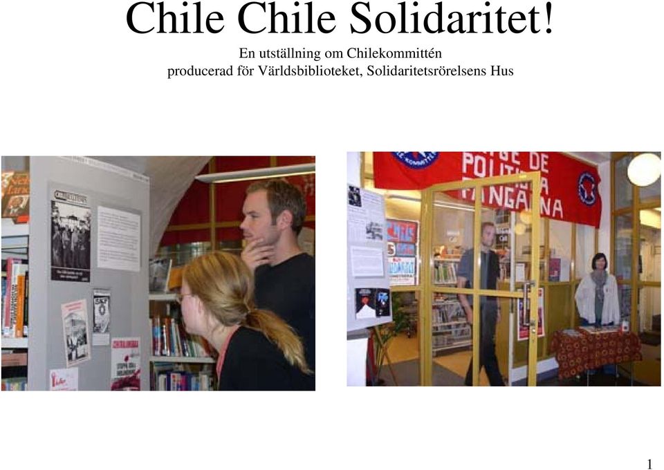 Chilekommittén producerad för