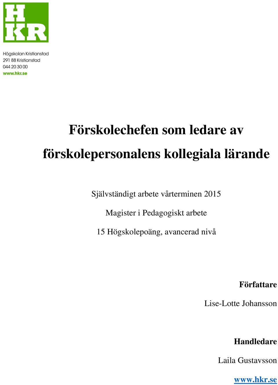Pedagogiskt arbete 15 Högskolepoäng, avancerad nivå