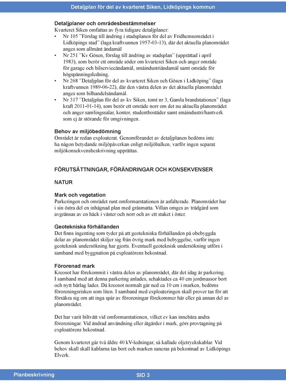 anger område för garage och bilserviceändamål, småindustriändamål samt område för högspänningsledning.