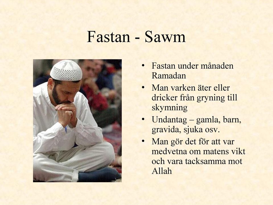 gamla, barn, gravida, sjuka osv.