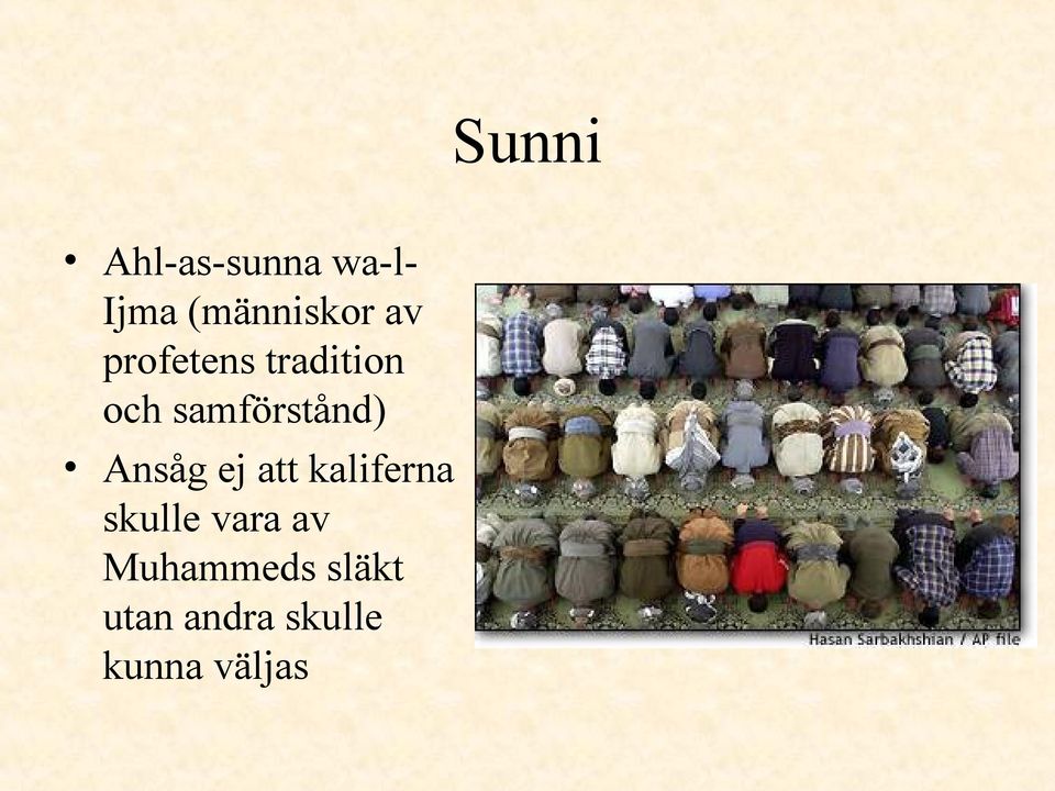 Ansåg ej att kaliferna skulle vara av