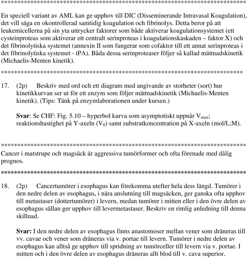 och det fibrinolytiska systemet (annexin II som fungerar som cofaktor till ett annat serinproteas i det fibrinolytiska systemet - tpa).