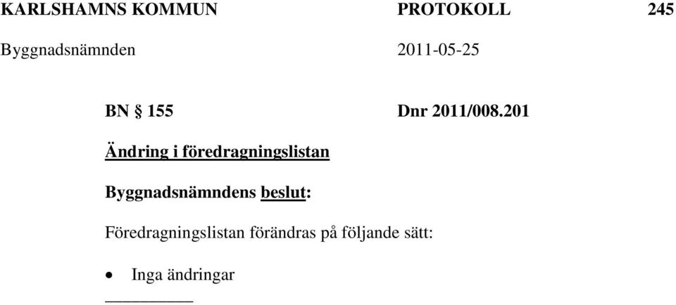 201 Ändring i föredragningslistan