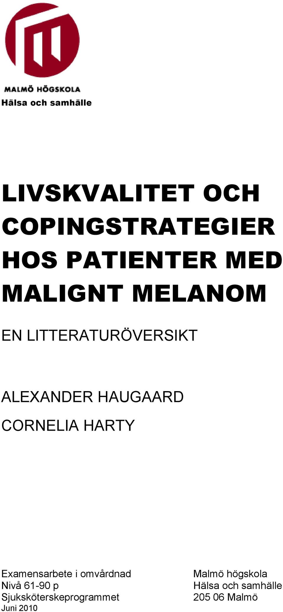 HAUGAARD CORNELIA HARTY Examensarbete i omvårdnad Nivå 61-90 p