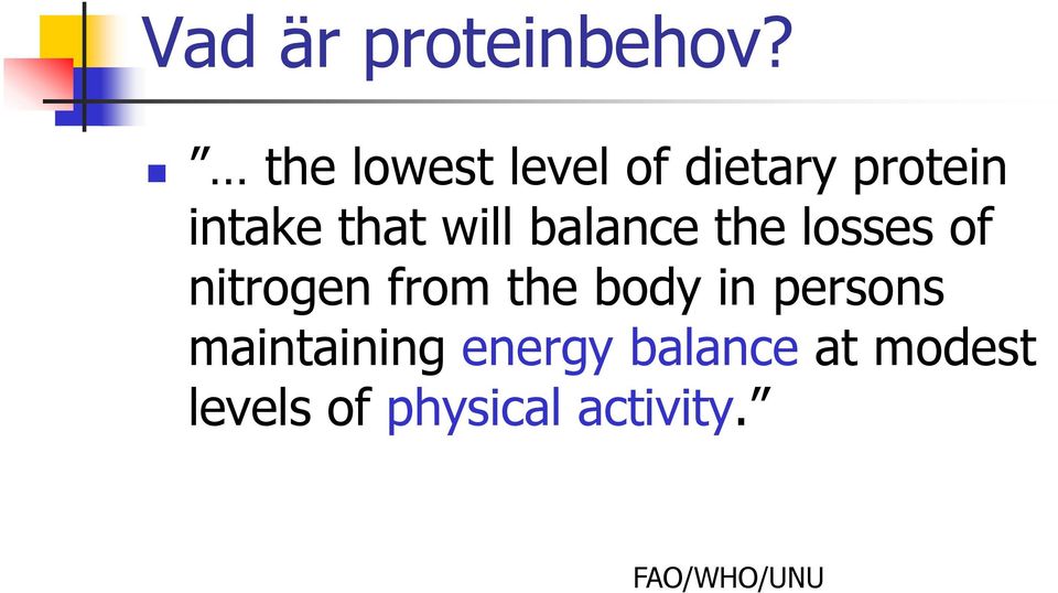 will balance the losses of nitrogen from the body