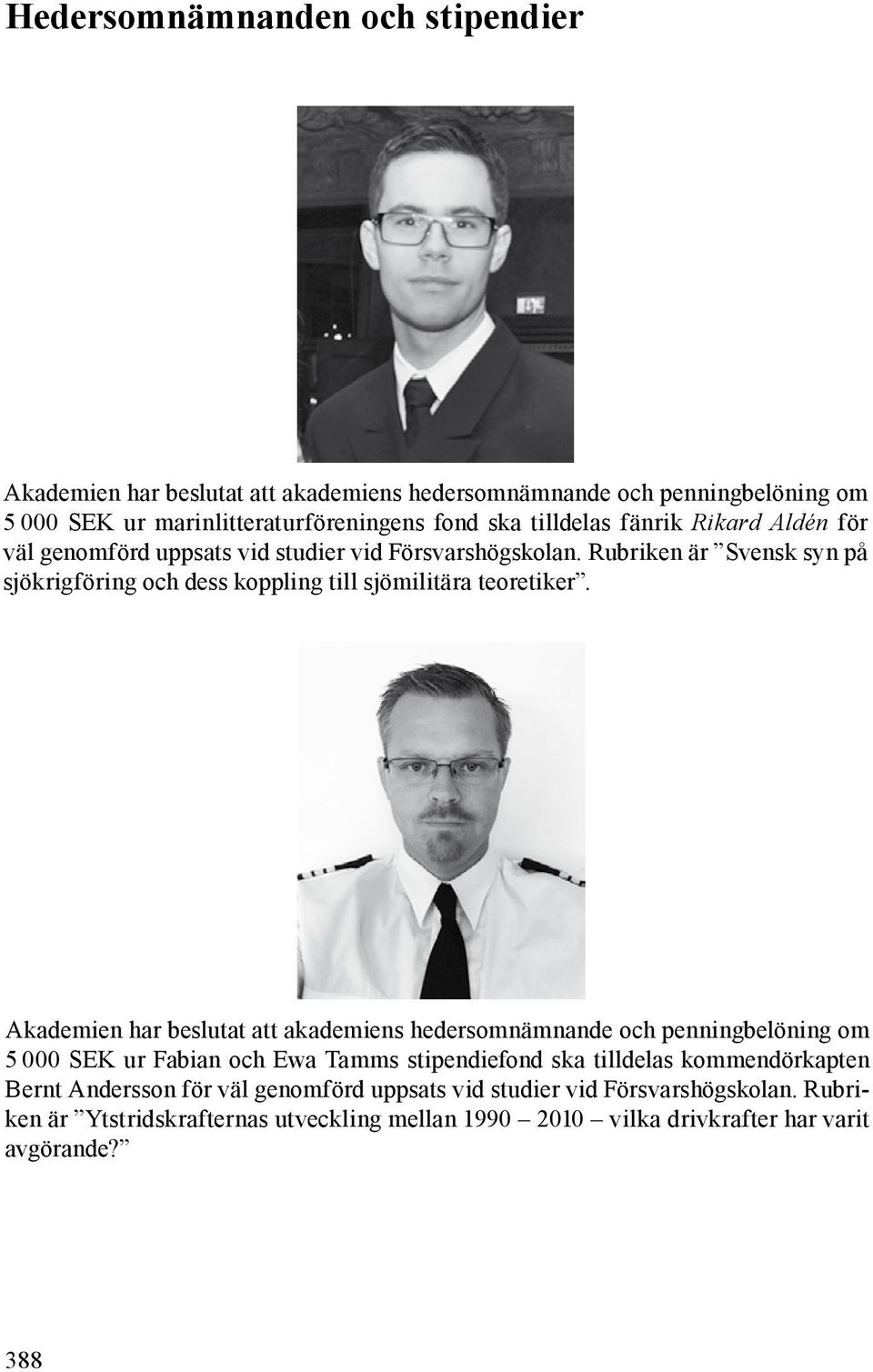 Rubriken är Svensk syn på sjökrigföring och dess koppling till sjömilitära teoretiker.