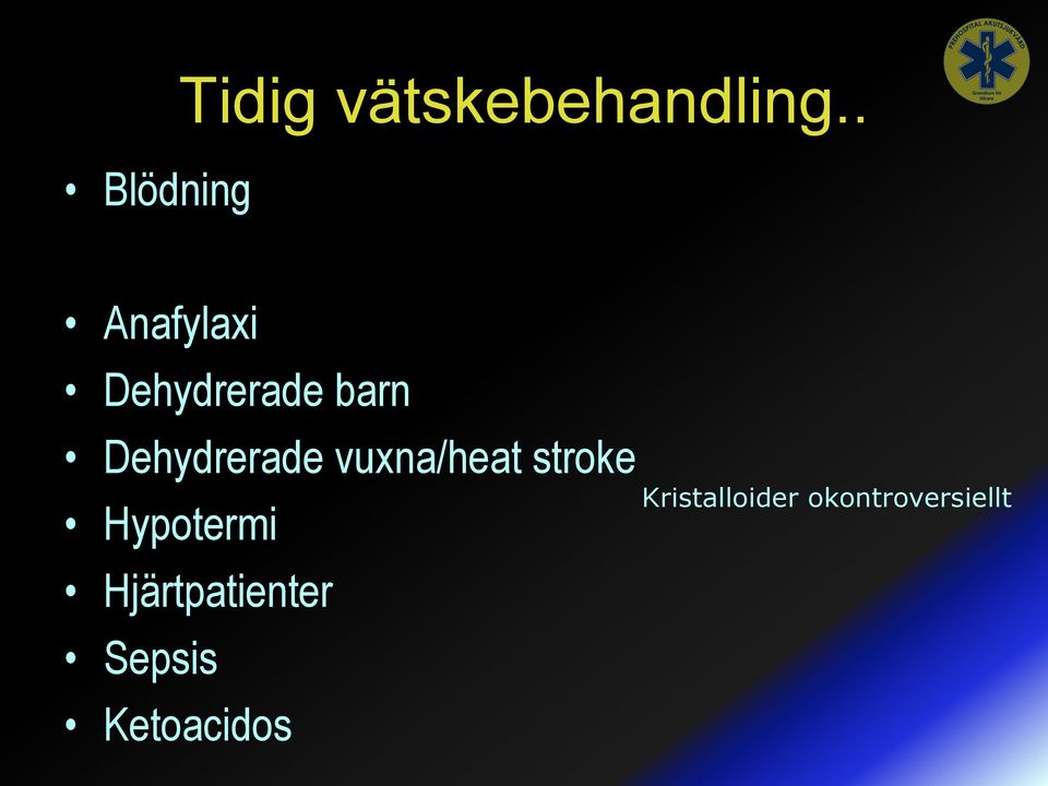 vuxna/heat stroke Hypotermi