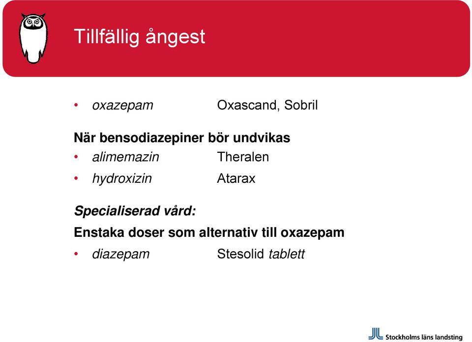 hydroxizin Atarax Specialiserad vård: Enstaka