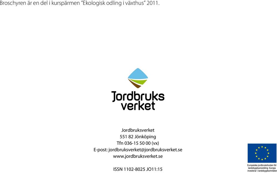 Jordbruksverket 551 82 Jönköping Tfn 036-15 50 00