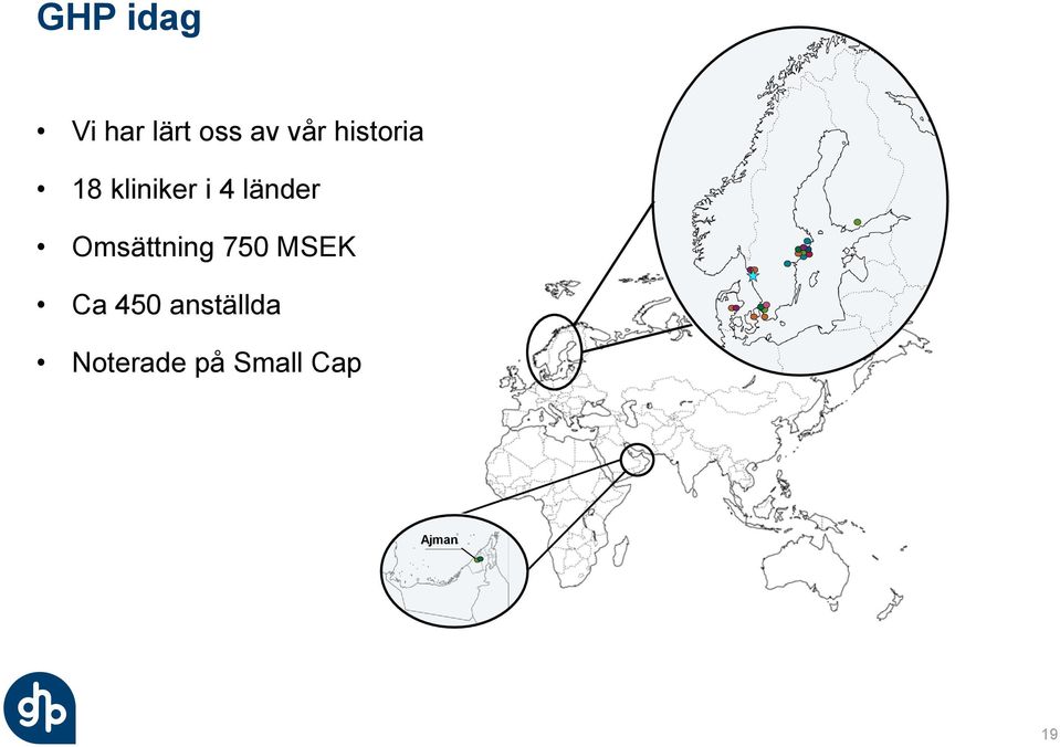 Omsättning 750 MSEK Ca 450