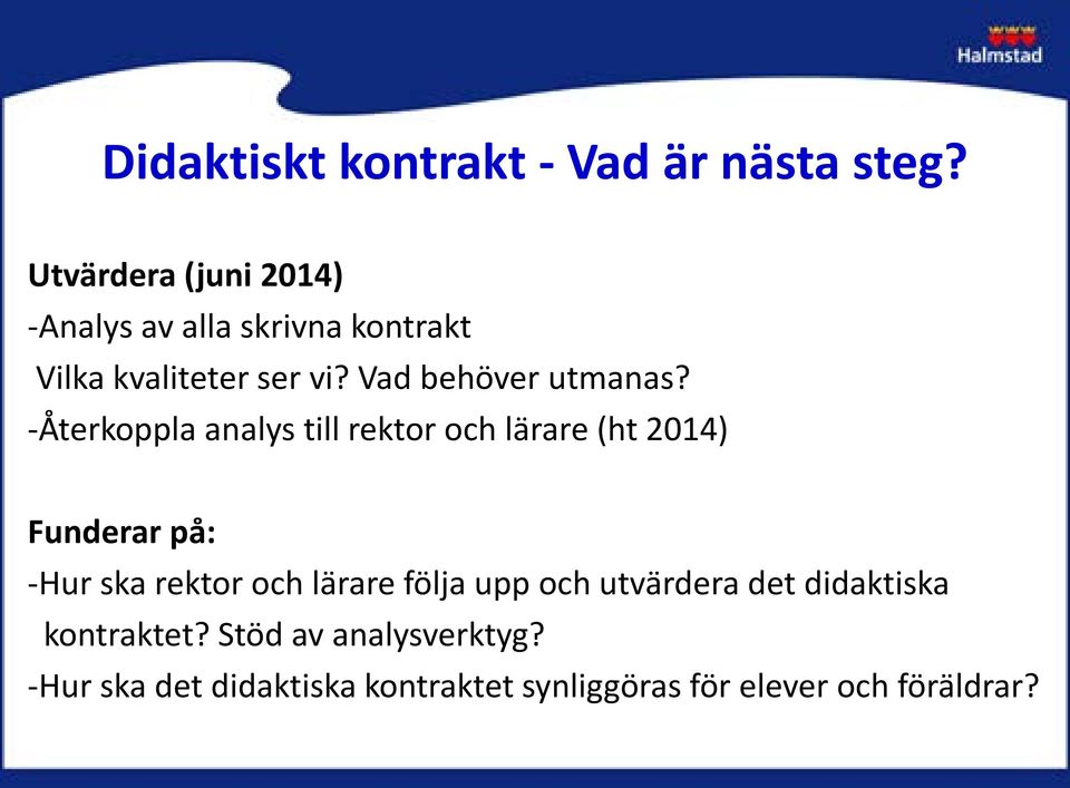 Vad behöver utmanas?