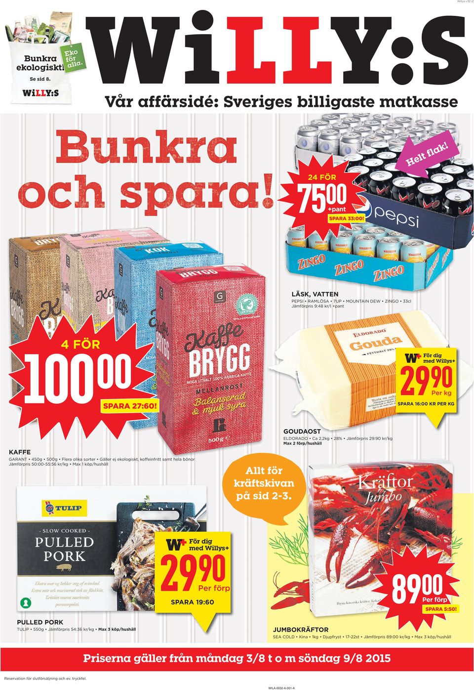 GOUDaOST ELDORADO Ca 2,2kg 28% Jämförpris 29: kr/kg Max 2 förp/hushåll KaFFE GARANT 450g 5g Flera olika sorter Gäller ej ekologiskt, koffeinfritt samt hela bönor Jämförpris 50:-55:56 kr/kg Max 1