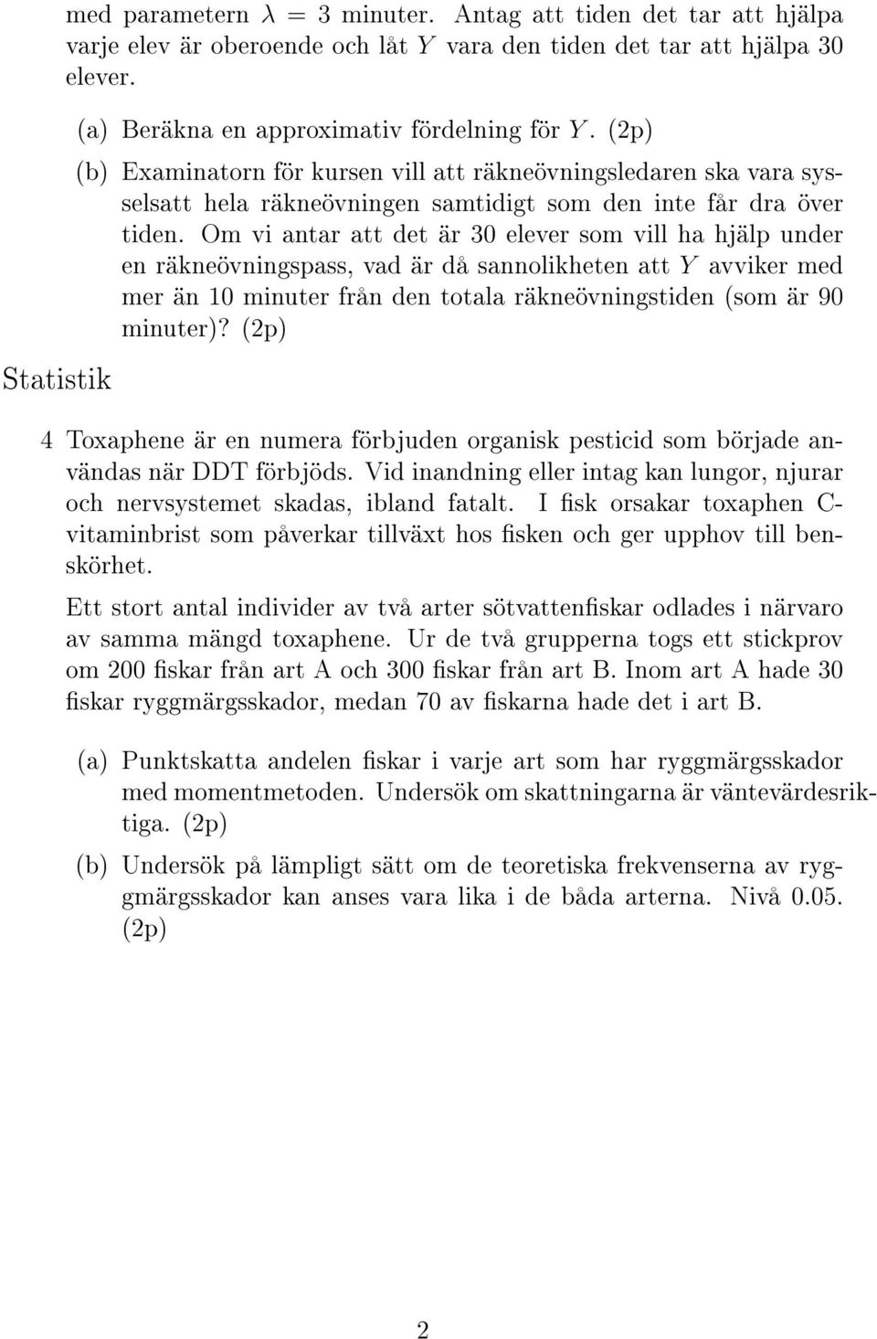 Om vi antar att det är 30 elever som vill ha hjälp under en räkneövningspass, vad är då sannolikheten att Y avviker med mer än 10 minuter från den totala räkneövningstiden (som är 90 minuter)?