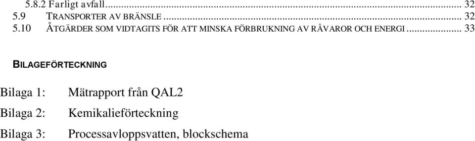 10 ÅTGÄRDER SOM VIDTAGITS FÖR ATT MINSKA FÖRBRUKNING AV RÅVAROR