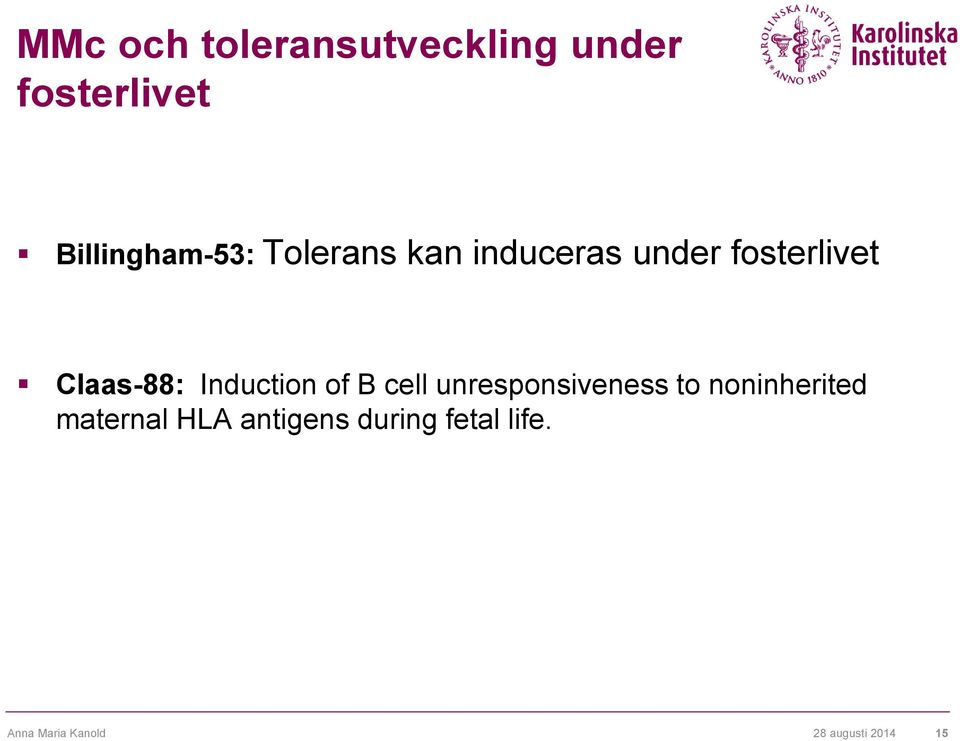 of B cell unresponsiveness to noninherited maternal HLA