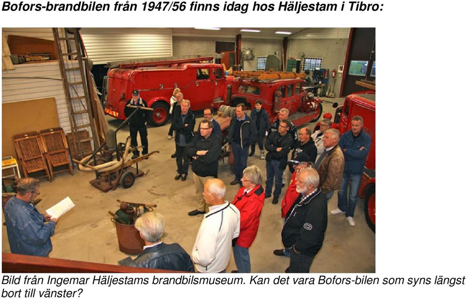 Häljestams brandbilsmuseum.