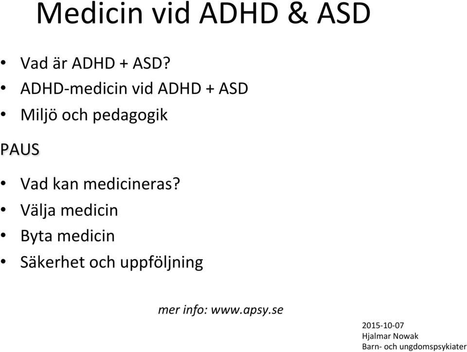 kan medicineras?