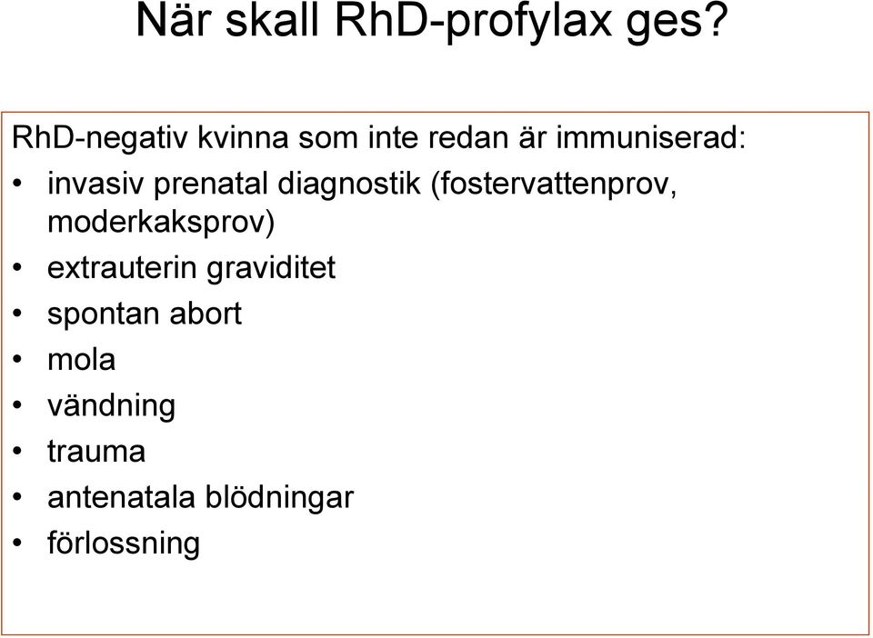 prenatal diagnostik (fostervattenprov, moderkaksprov) k