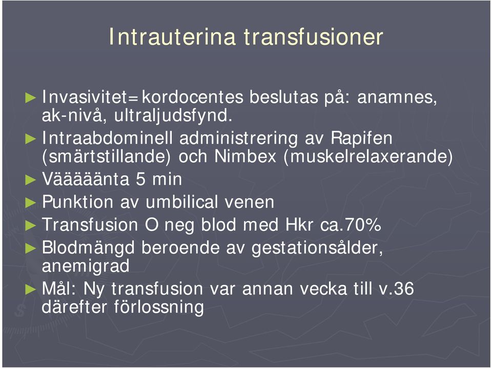 Intraabdominell administrering av Rapifen (smärtstillande) och Nimbex (muskelrelaxerande)