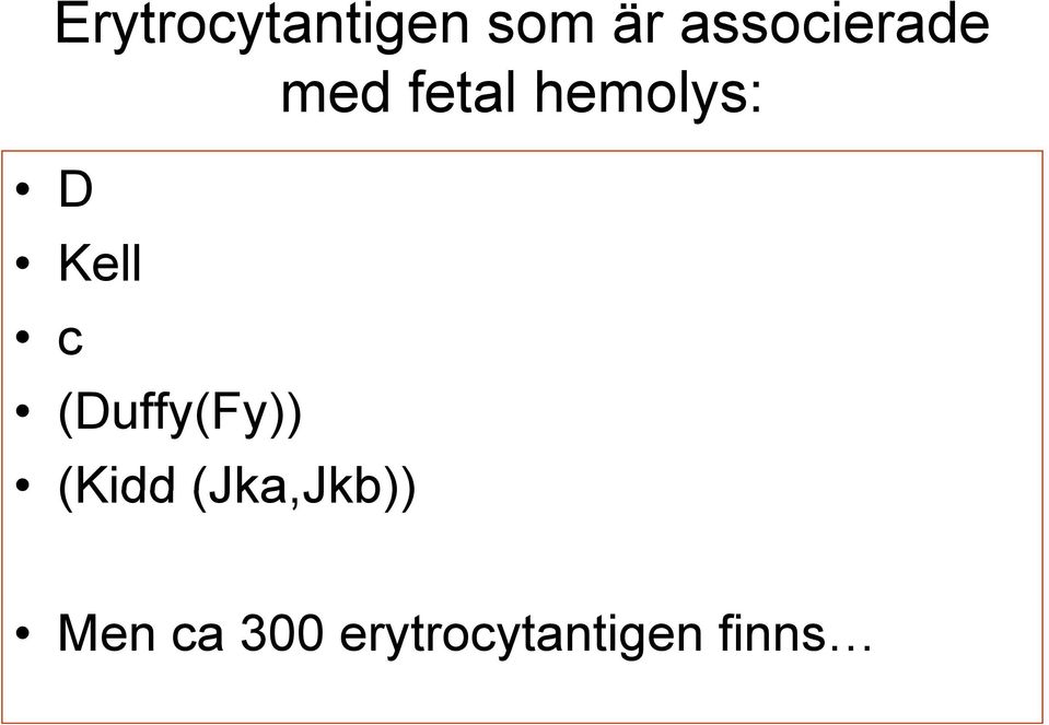 (Kidd (Jka,Jkb)) Jkb)) med fetal