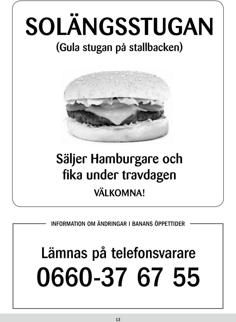 VÄLKOMNA!