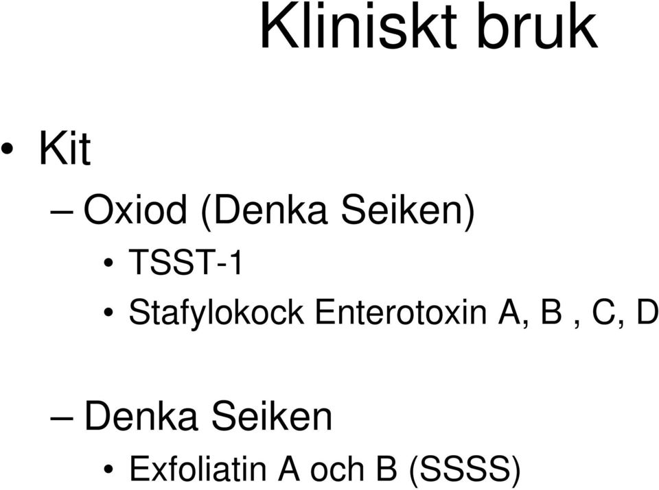 Stafylokock Enterotoxin A, B,