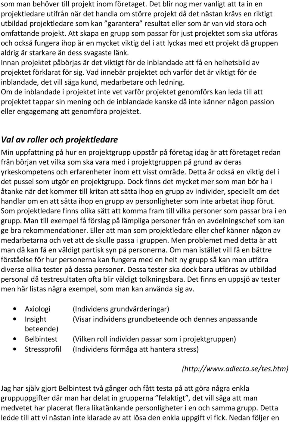 stora och omfattande projekt.