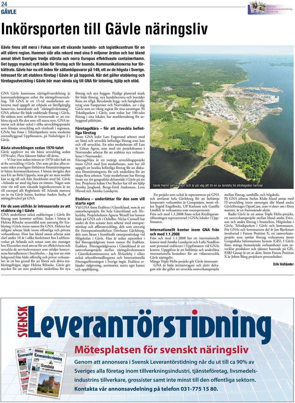 Hamnen slår alla rekord med sina 5 miljoner årston och har bland annat blivit Sveriges tredje största och norra Europas effektivaste containerhamn.