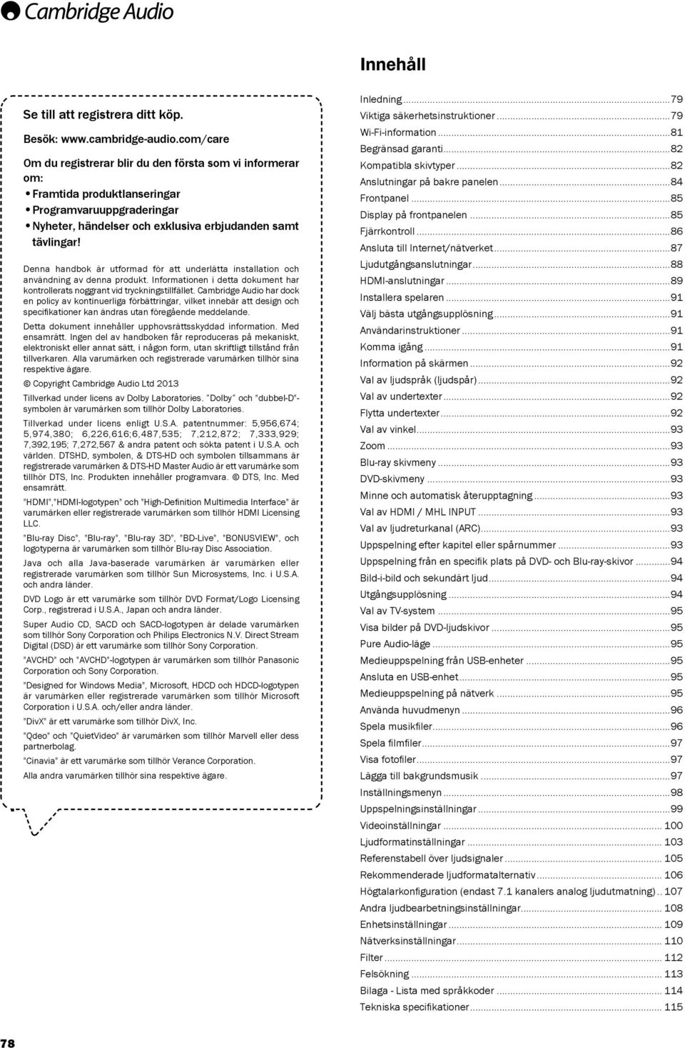 Denna handbok är utformad för att underlätta installation och användning av denna produkt. Informationen i detta dokument har kontrollerats noggrant vid tryckningstillfället.