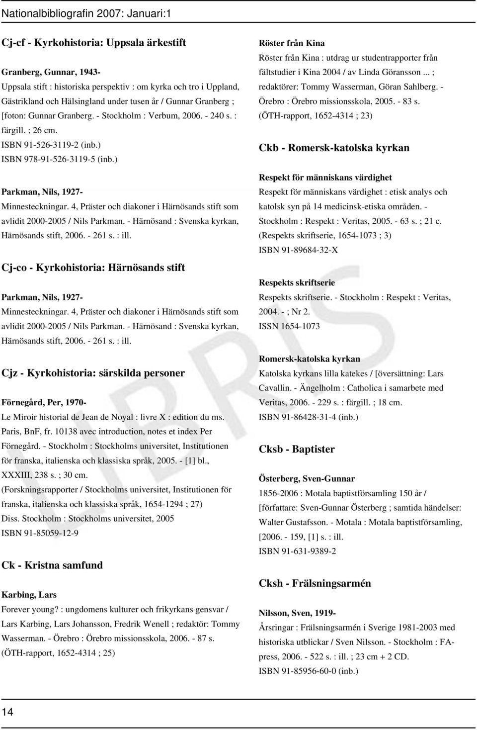 4, Präster och diakoner i Härnösands stift som avlidit 2000-2005 / Nils Parkman. - Härnösand : Svenska kyrkan, Härnösands stift, 2006. - 261 s. : ill.