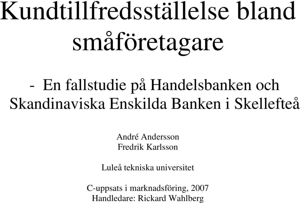 Skellefteå André Andersson Fredrik Karlsson Luleå tekniska