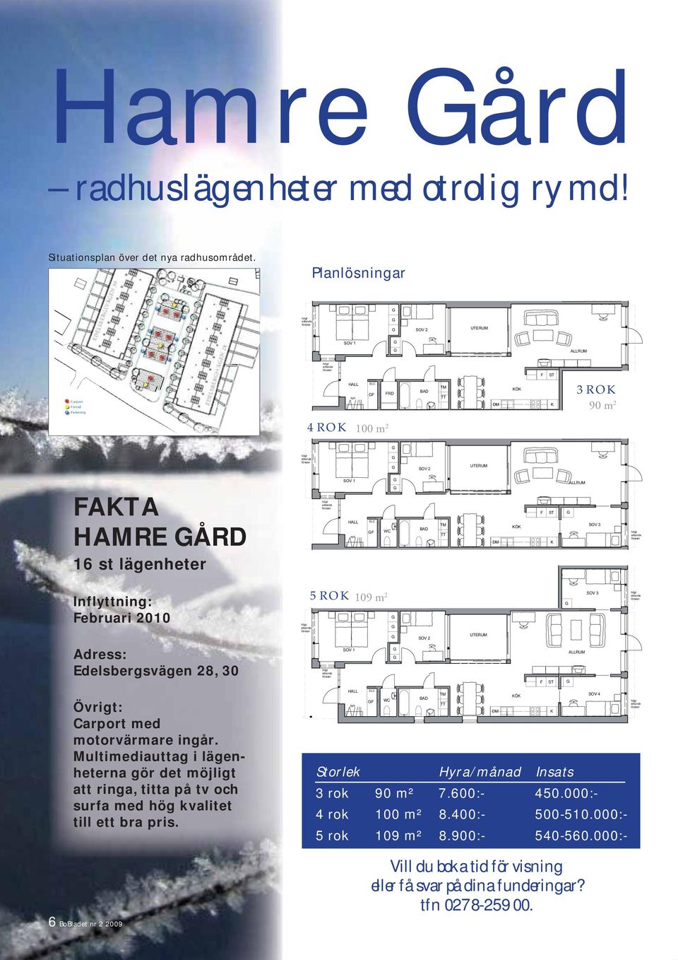 Parkering högt sittande fönster 44RROOKK 100 m2 högt sittande fönster UTERUM SOV 2 SOV 1 ALLRUM FAKTA HAMRE ÅRD högt sittande fönster F HALL ST ELC TM F BAD WC SOV 3 KÖK högt sittande fönster TT kph