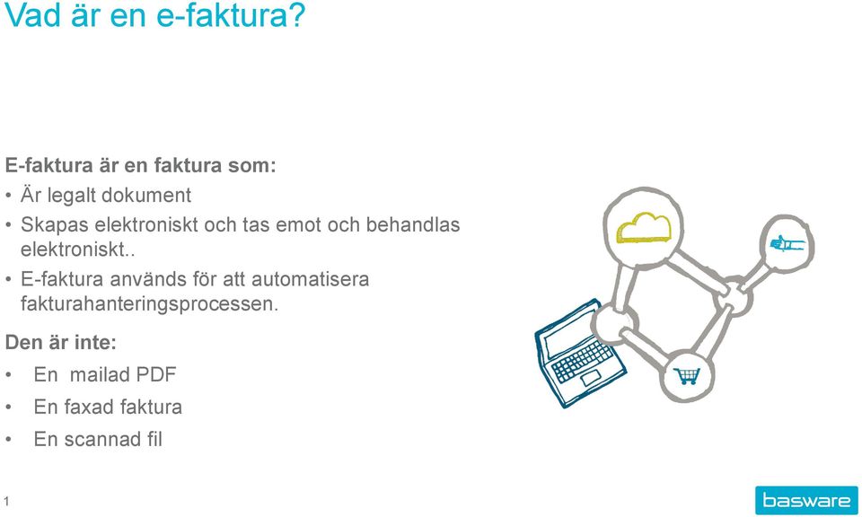 elektroniskt och tas emot och behandlas elektroniskt.