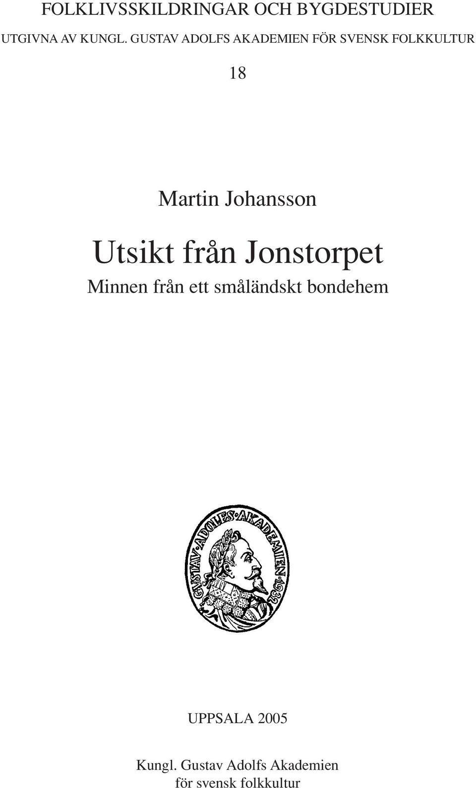 Johansson Utsikt från Jonstorpet Minnen från ett småländskt