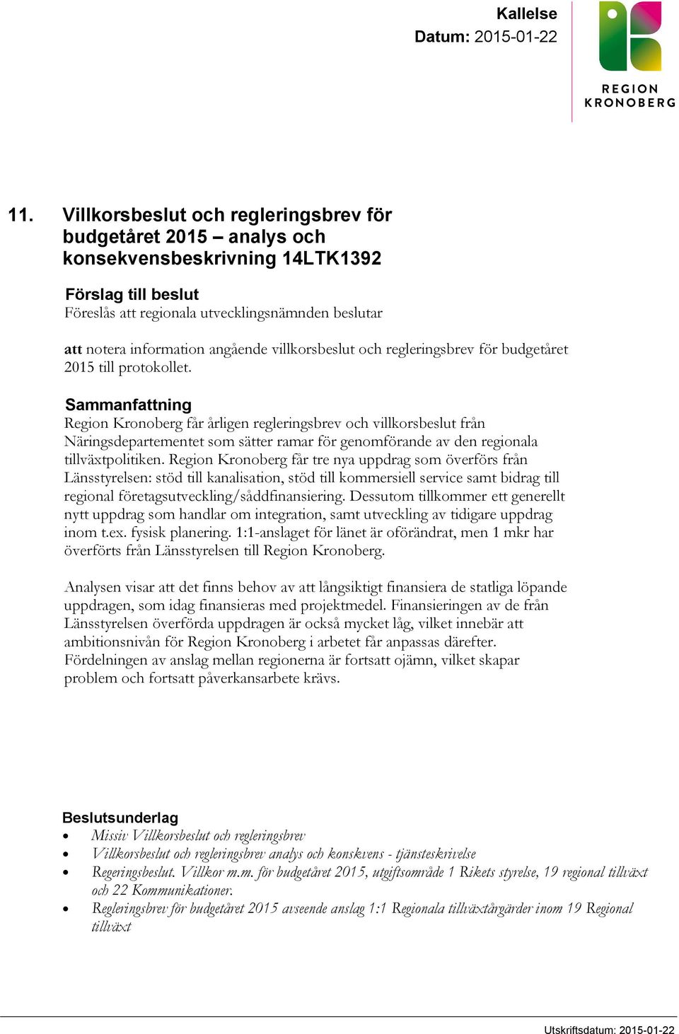 villkorsbeslut och regleringsbrev för budgetåret 2015 till protokollet.