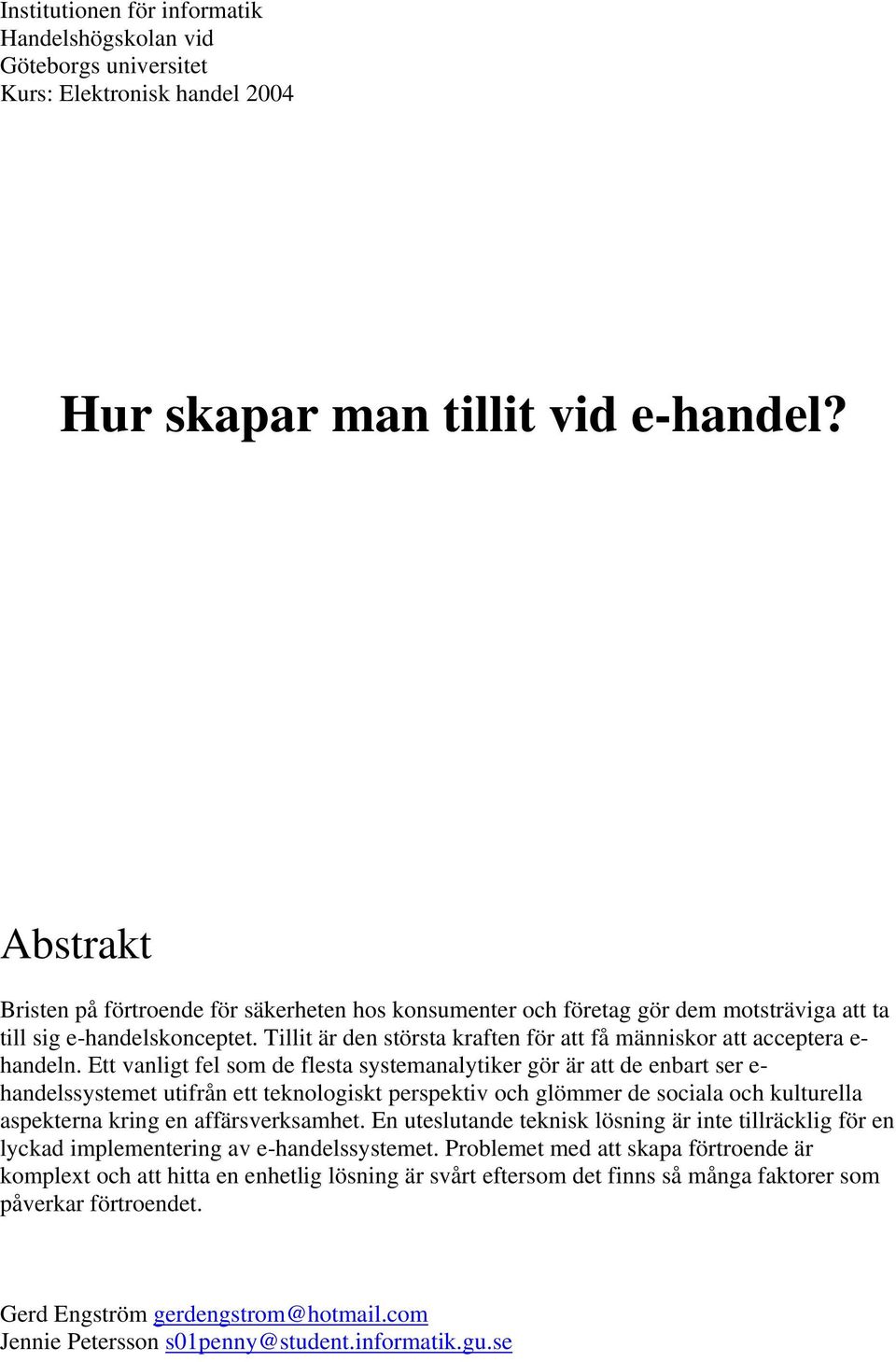 Tillit är den största kraften för att få människor att acceptera e- handeln.