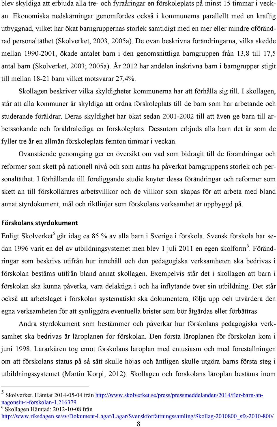 (Skolverket, 2003, 2005a).