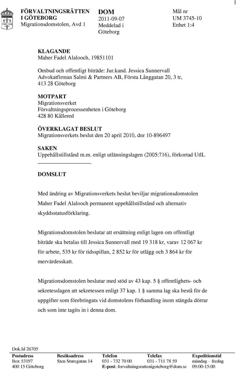 Migrationsverkets beslut den 20 april 2010, dnr 10-896497 SAKEN Uppehållstillstånd m.