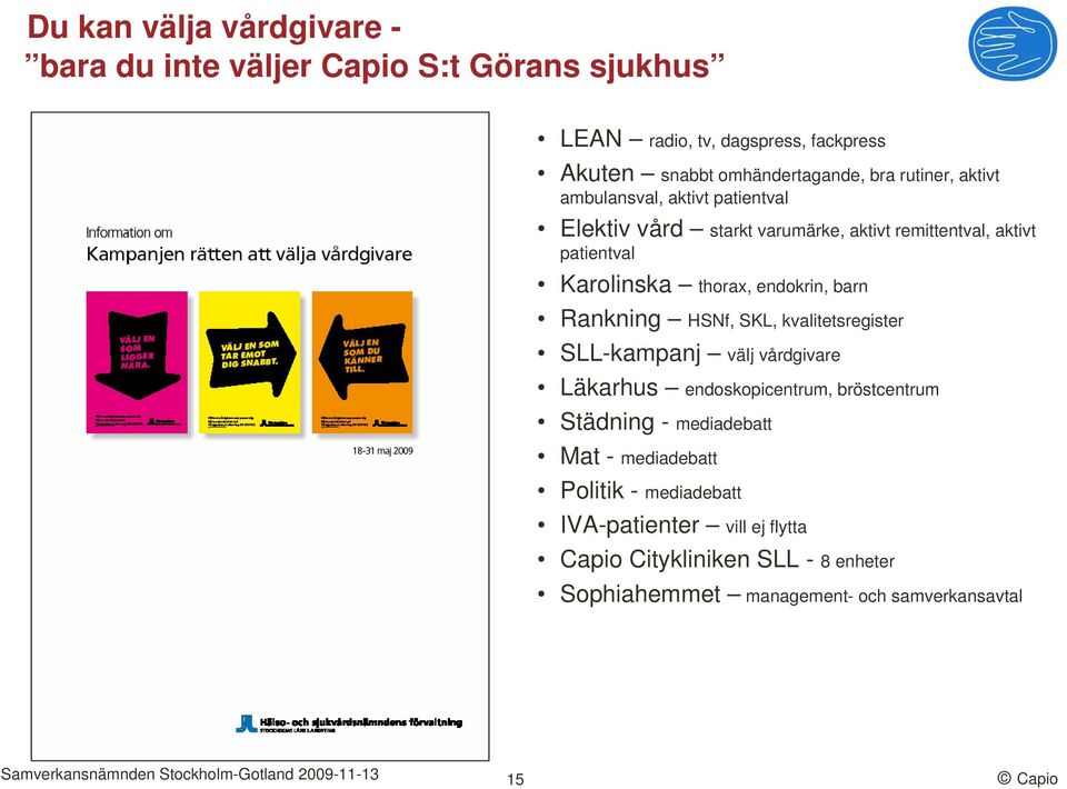 endokrin, barn Rankning HSNf, SKL, kvalitetsregister SLL-kampanj välj vårdgivare Läkarhus endoskopicentrum, bröstcentrum Städning - mediadebatt