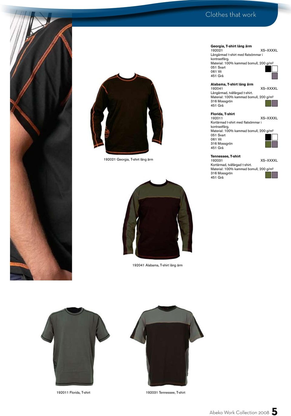 Material: 00% kammad bomull, 00 g/m² 6 Mossgrön 45 Grå Florida, T-shirt 90 XS XXXXL Kortärmad t-shirt med flatsömmar i kontrastfärg.