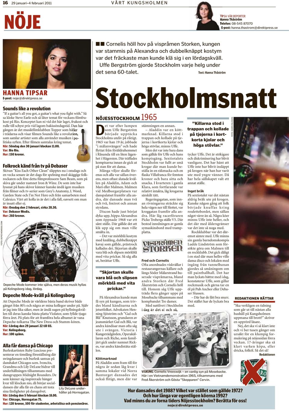 Uffe Bergström gjorde Stockholm varje helg under det sena 60-talet. Text: Hanna Thåström FOTO: DEPECHEMODE.COM HANNA TIPSAR E-post: noje@direktpress.