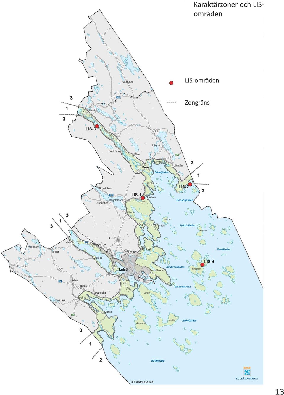 Fjuksöfjärden Fjuksön Rutvik Avan 97 Sunderbyn Västmark Björsbyn Selet Bensbyn Harufjärden Bälinge Klöverträsk LIS-4 Ale Luleå Hertsölandet Hindersöfjärden Hindersön