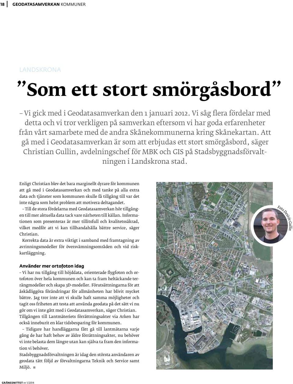Att gå med i Geodatasamverkan är som att erbjudas ett stort smörgåsbord, säger Christian Gullin, avdelningschef för MBK och GIS på Stadsbyggnadsförvaltningen i Landskrona stad.