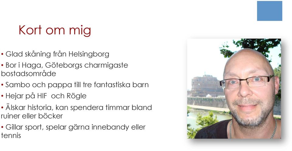 barn Hejar på HIF och Rögle Älskar historia, kan spendera timmar