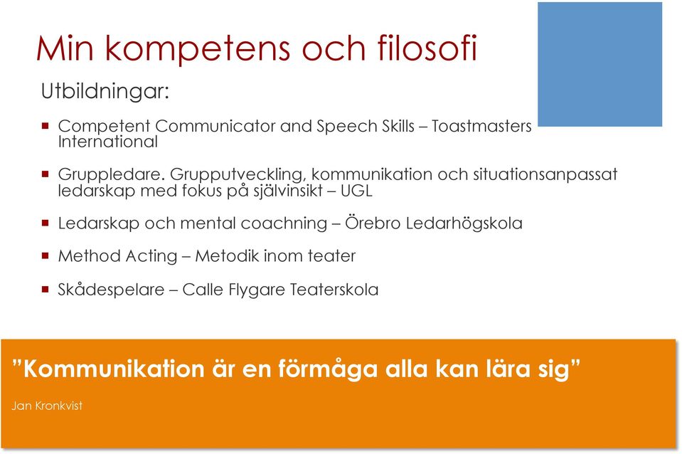 Grupputveckling, kommunikation och situationsanpassat ledarskap med fokus på självinsikt UGL